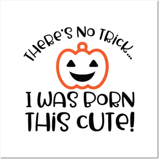 There's no trick...I was born this cute! Posters and Art